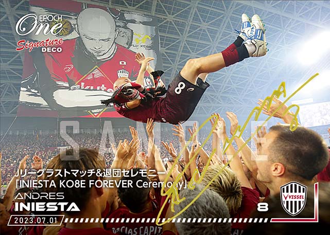 ※Signature DECO  【アンドレス イニエスタ】Jリーグラストマッチ＆退団セレモニー「INIESTA KO8E FOREVER Ceremony」（23.7.1）